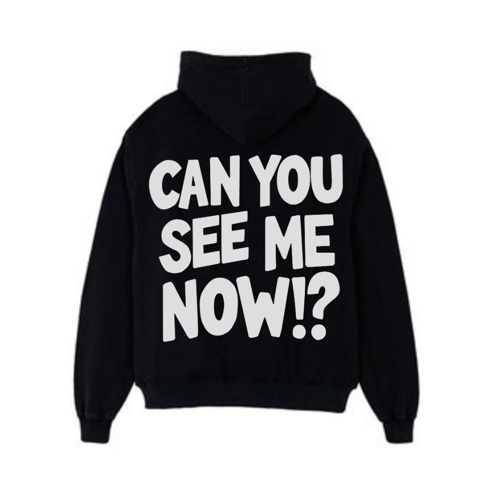 'Can You See Me Now' Hoodie